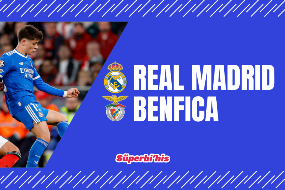 real madrid benfica maçı ne zaman